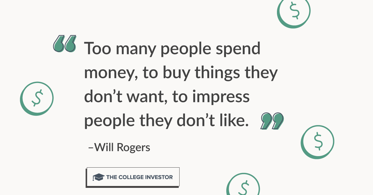 Demasiadas personas gastan dinero comprando cosas que no quieren, para impresionar a la gente que no les gusta.